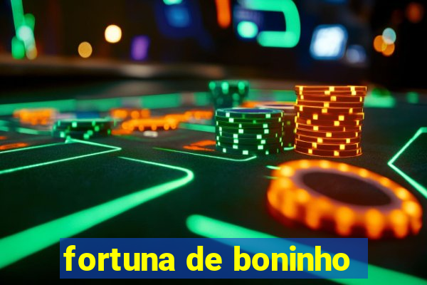 fortuna de boninho